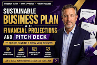 create sustainable business plan, financial projections, pitch deck for funding