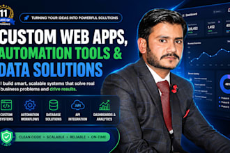 build custom web apps, automation tools, and data driven solutions