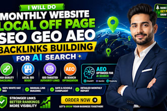 do monthly website local off page, GEO, aeo,SEO backlinks building for ai search