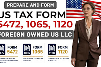 prepare and file US tax form 5472 1065 1120 for your foreign owned US llc