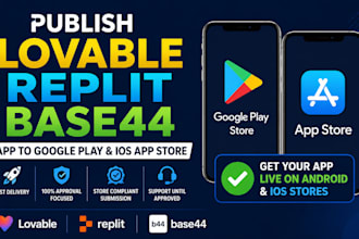 publish lovable replit base44 app to google play and ios app store