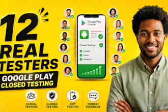 provide 12 google play testers for closed testing and app testing