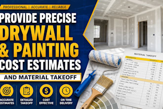 provide precise drywall and painting cost estimates and material takeoff