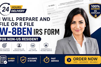 prepare and file or e file w8ben irs form for non US resident in 24hours