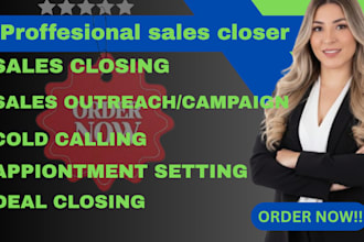 be your sales closer, sales outreach campaign expert high ticket sales rep