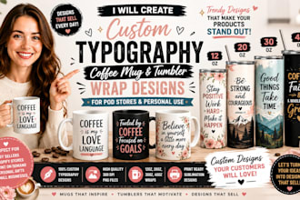 create custom typography coffee mug and tumbler wraps 12oz 20oz 30oz 40oz design