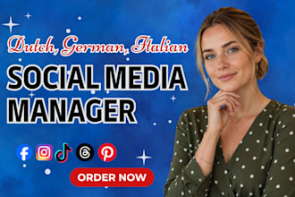 be your dutch german italian social media marketing manager and content creator