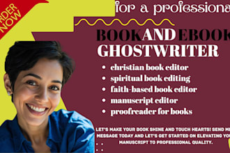 christian book editor, sermon, self help ghostwriter, ghostwrit spiritual memoir