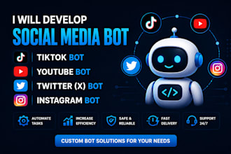 develop social media bot, tiktok bot, youtube bot, twitter bot, instagram bot