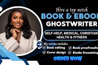 be your non fiction ghostwriter, self help, medical , mental health and ebook