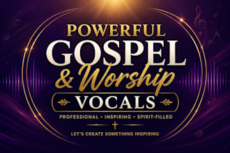 write heartfelt gospel worship and christian songs with vocals