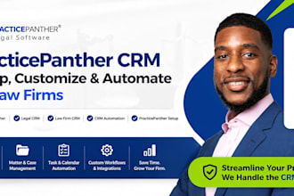 setup, customize and manage practicepanther CRM for law firms, attorneys