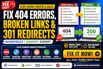 fix 404 errors, 301 redirects and broken links in wordpress or shopify