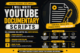 write documentary style youtube scripts and video scripts