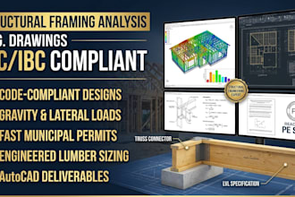 provide irc ibc compliant structural framing analysis and engineering drawings