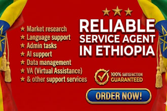 be your researcher, market agent, and official contact person in ethiopia