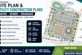 create site plan, utility construction plans for water, sewer and drainage