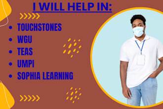 help with wgu, sophia learning, umpi, touchstones, ged, teas