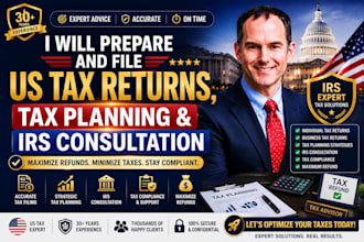 prepare and file US tax returns, tax planning and irs consultation
