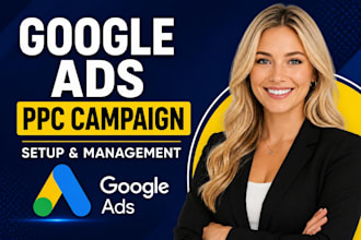 setup and manage google ads ppc campaign and  adwords