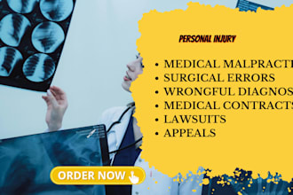 be your lawyer for medical malpractice, and personal injury lawsuits, motions