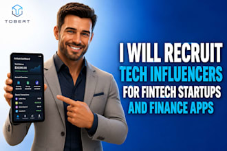 recruit tech influencers for fintech startups finance apps and marketing