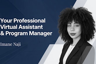 be your professional virtual assistant and program manager