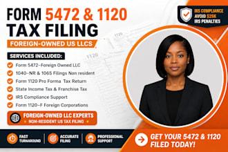 prepare and file irs form 5472 and 1120 for foreign owned US llc tax returns