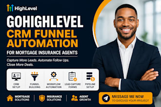 setup gohighlevel CRM funnel workflow automation for mortgage insurance agents