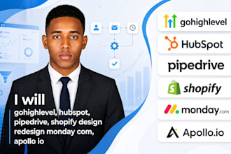 gohighlevel, hubspot, pipedrive, shopify design  redesign monday com, apollo io