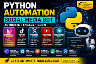 custom python automation, social media bot, tiktok, twitter, instagram, youtube