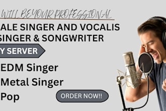 be your edm or metal male singer for powerful vocals