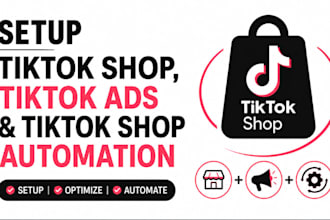 setup tiktok shop, tiktok ads and tiktok shop auomation for sales growth