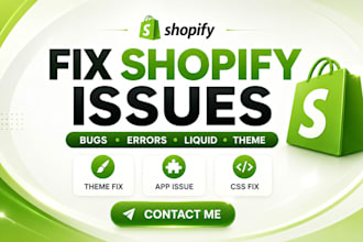 fix shopify bug, issues, errors, theme issues, and custom coding