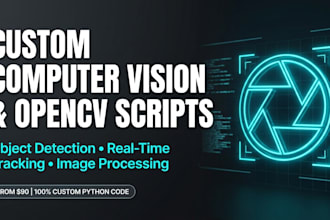 build custom computer vision and opencv python scripts