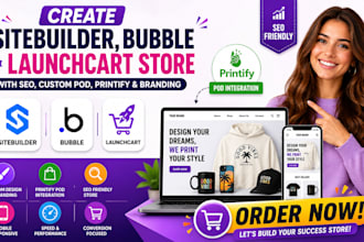 create sitebuilder bubble launch cart store SEO custom pod printify branding