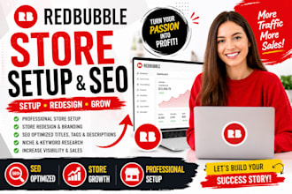 setup, redesign and grow your redbubble store with SEO optimization