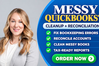 fix messy quickbooks bookkeeping and reconcile your accounts