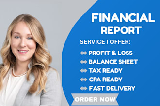 prepare profit and loss, balance sheet and tax ready financial reports