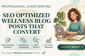 ghostwrite seo optimized wellness blog posts that convert