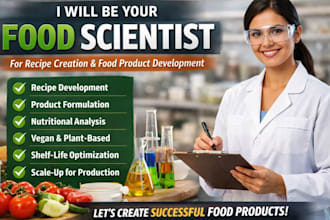 be your food scientist for recipe creation and food product development