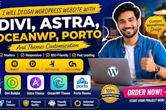 design wordpress website with divi astra oceanwp porto and themes customization