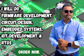 do firmware development, circuit design, embedded system, iot development, rtos