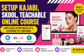 setup kajabi, skool, teachable online course upload for beauty, cosmetic brands