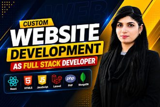 do custom website development as full stack developer, front end developer