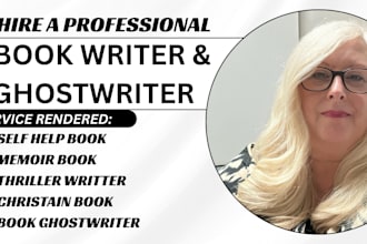 ghostwrite your self help book, nonfiction memoir book, or thriller writer