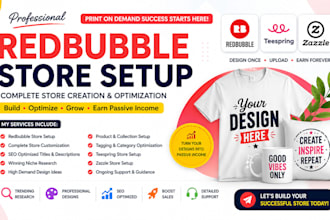 setup redbubble store print on demand teespring tshirt design zazzle merchandise