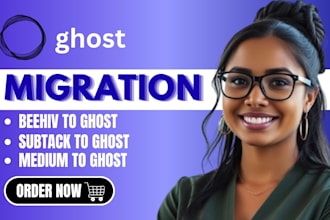 handle your ghost migration, build ghost cms website, and customize themes
