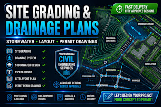 design site grading, drainage and stormwater plans, layout plan for city permits