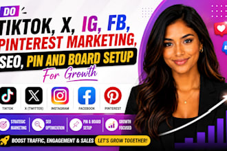 do tiktok, x, ig, fb, pinterest marketing, SEO, pin and board setup for growth